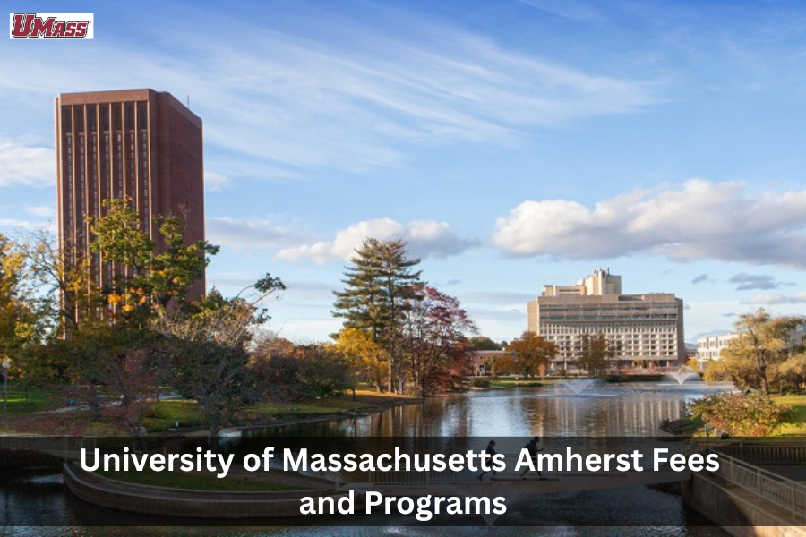 University of Massachusetts Amherst Fees and Programs