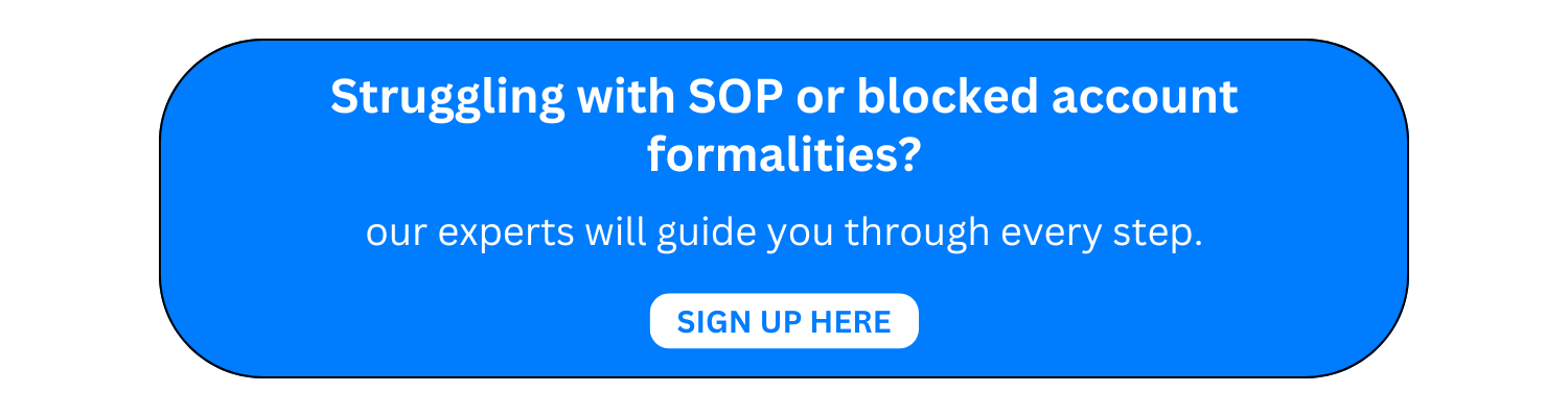 Struggling with SOP or blocked account formalities?