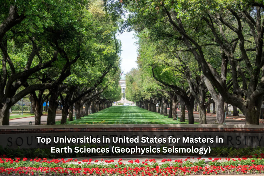 Top Universities in United States for Masters in Earth Sciences (Geophysics Seismology)