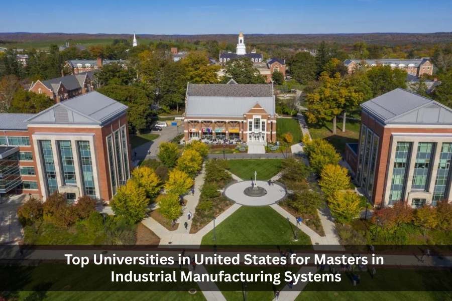 Top Universities in United States for Masters in Industrial Manufacturing Systems