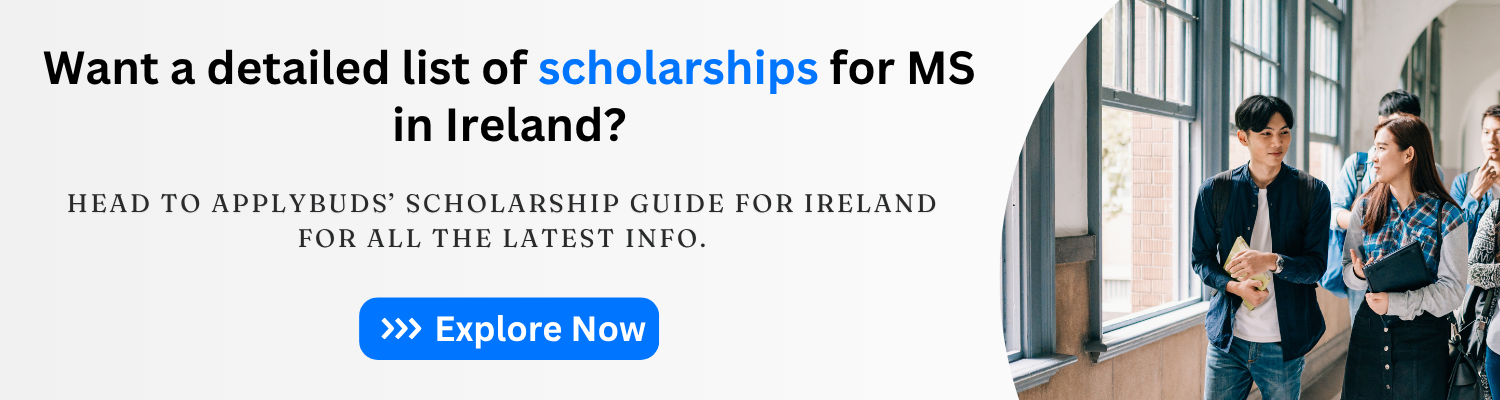Want a detailed list of scholarships for MS in Ireland?