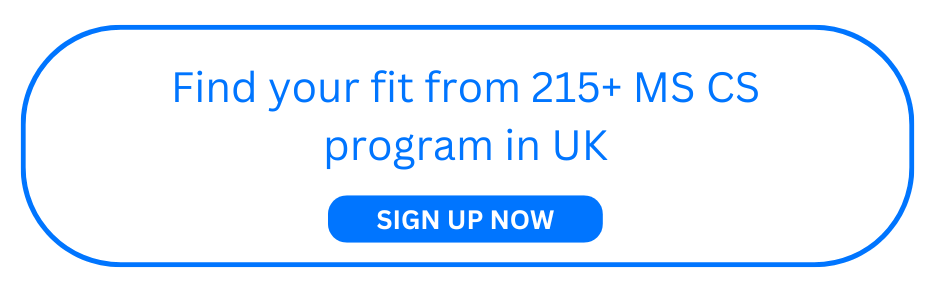 Find your fit from 215+ MS CS program in UK